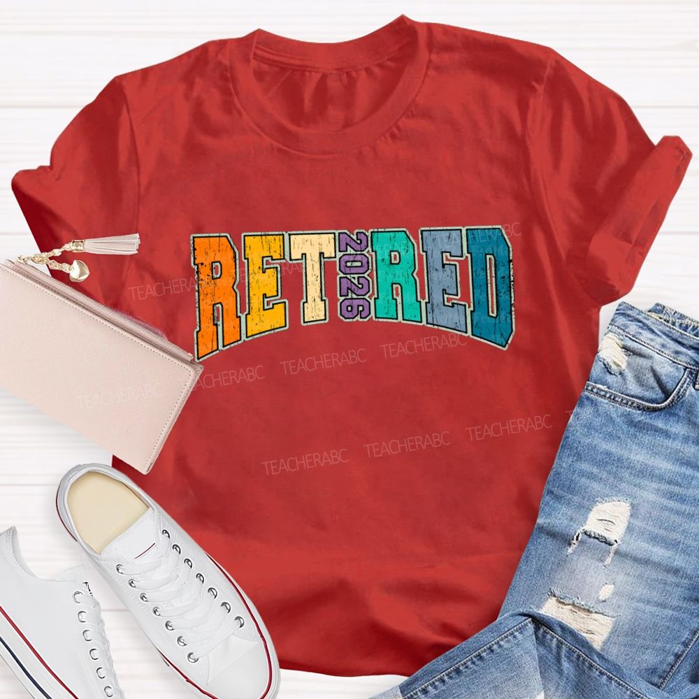 2026 Retired Colorful letter Teacher T-shirt