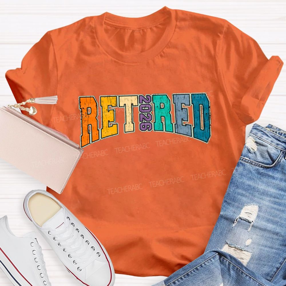 2026 Retired Colorful letter Teacher T-shirt