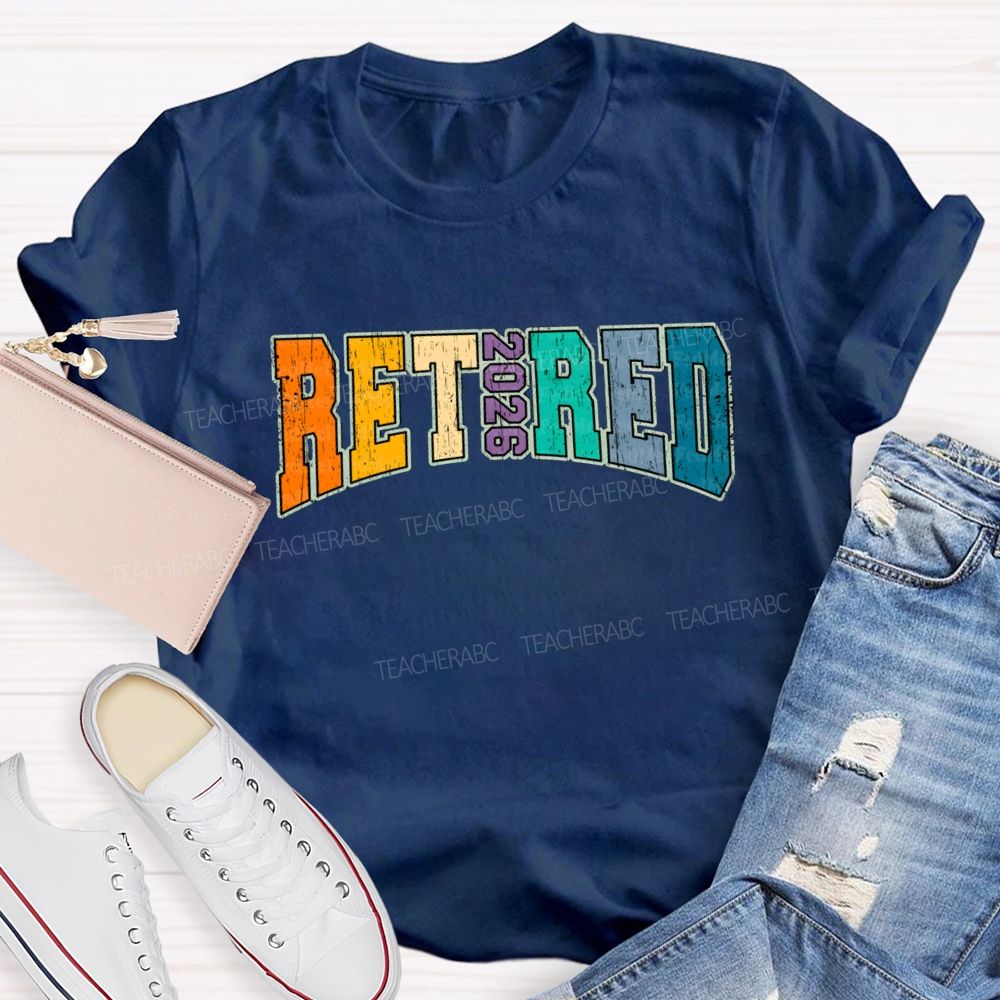 2026 Retired Colorful letter Teacher T-shirt