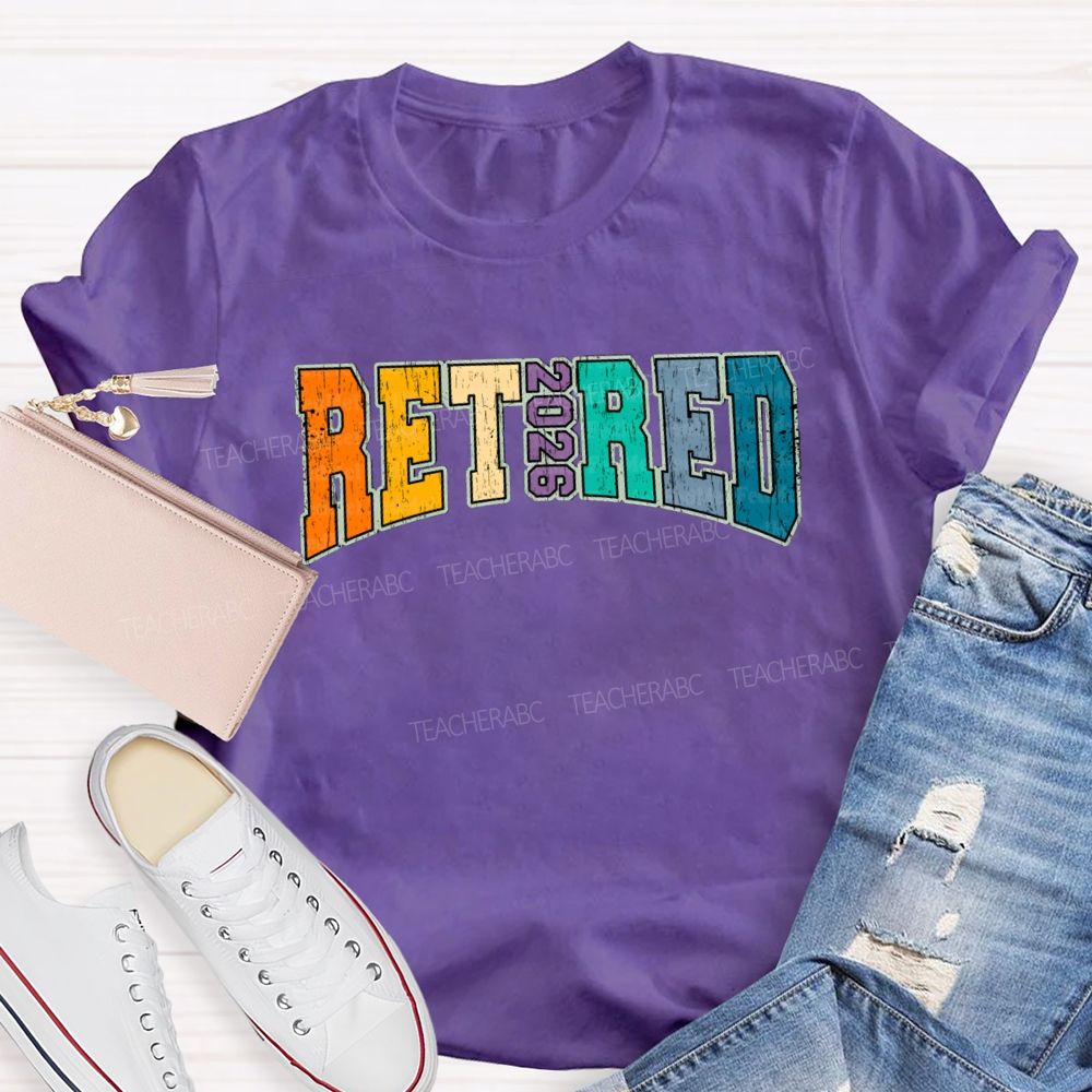 2026 Retired Colorful letter Teacher T-shirt