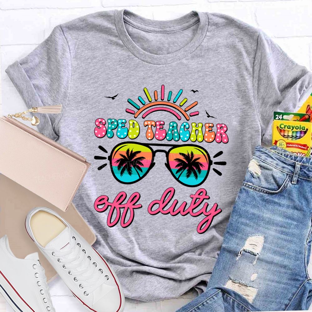 Sped Teacher Off Duty Sunshine Teacher T-Shirt