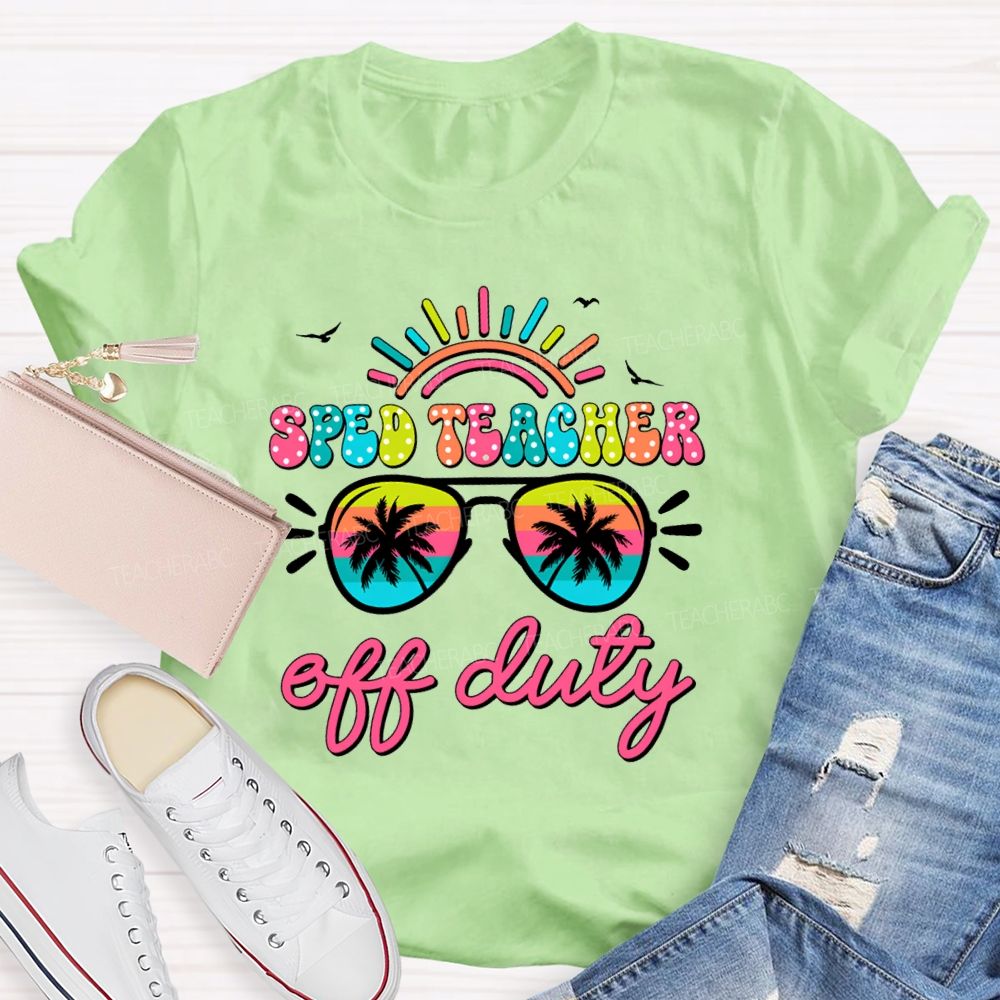 Sped Teacher Off Duty Sunshine Teacher T-Shirt