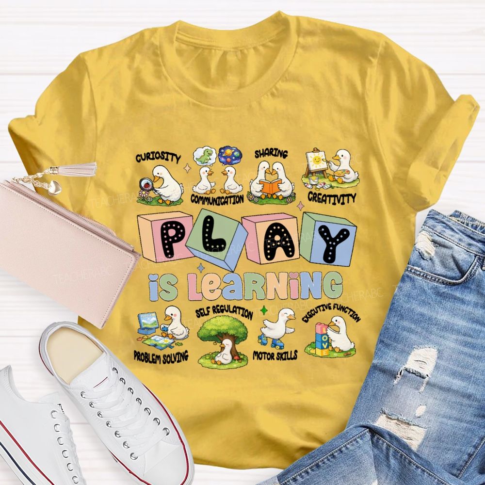 Play Is Learning Cute Ducks Teacher T-Shirt