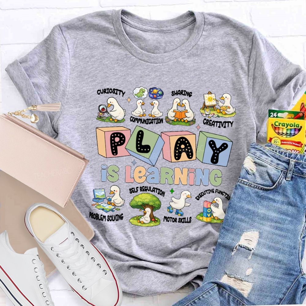 Play Is Learning Cute Ducks Teacher T-Shirt