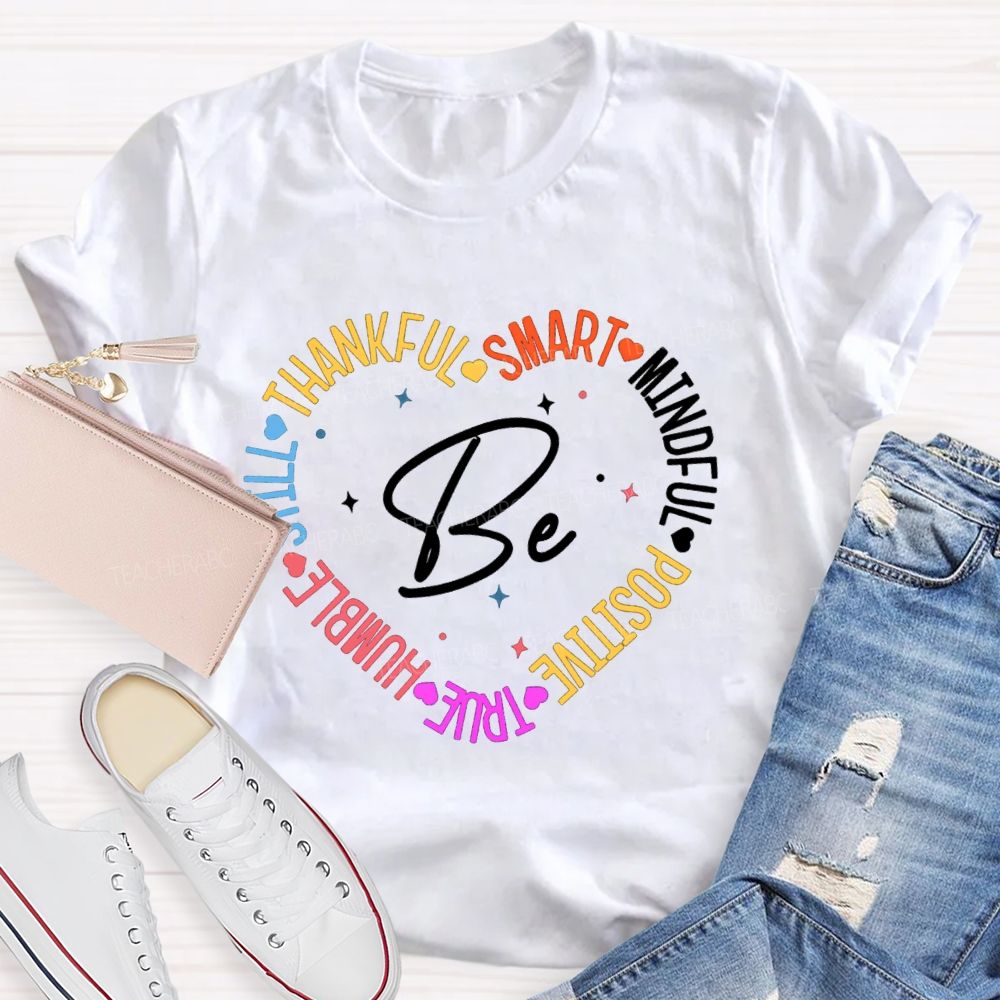 Be Thankful Smart Mindful Positive Teacher T-Shirt