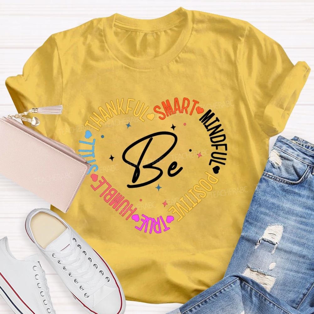 Be Thankful Smart Mindful Positive Teacher T-Shirt