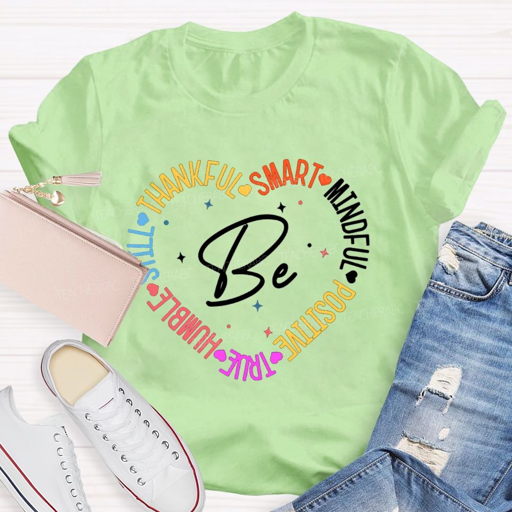 Be Thankful Smart Mindful Positive Teacher T-Shirt