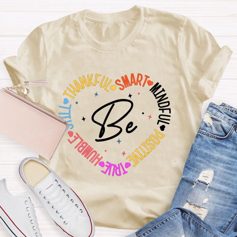 Be Thankful Smart Mindful Positive Teacher T-Shirt
