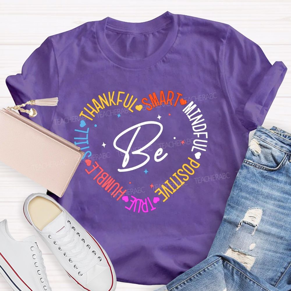 Be Thankful Smart Mindful Positive Teacher T-Shirt
