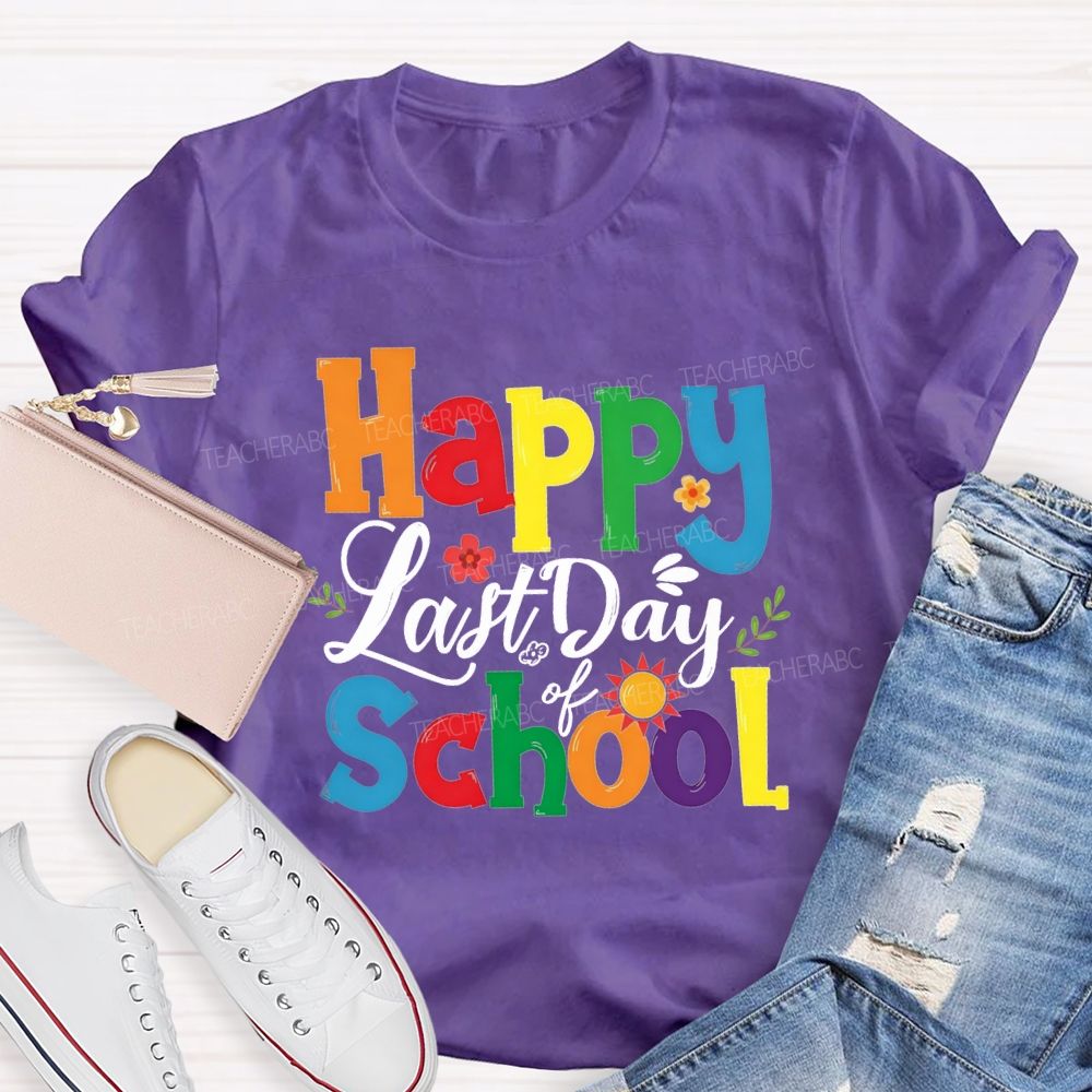 Happy Last Day Of School Colorful Fonts And Small Flowers T-shirt