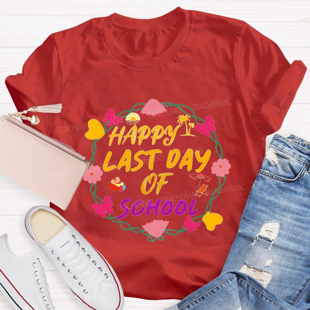 Happy Last Day Of School And Flower Wreath Teacher T-shirt