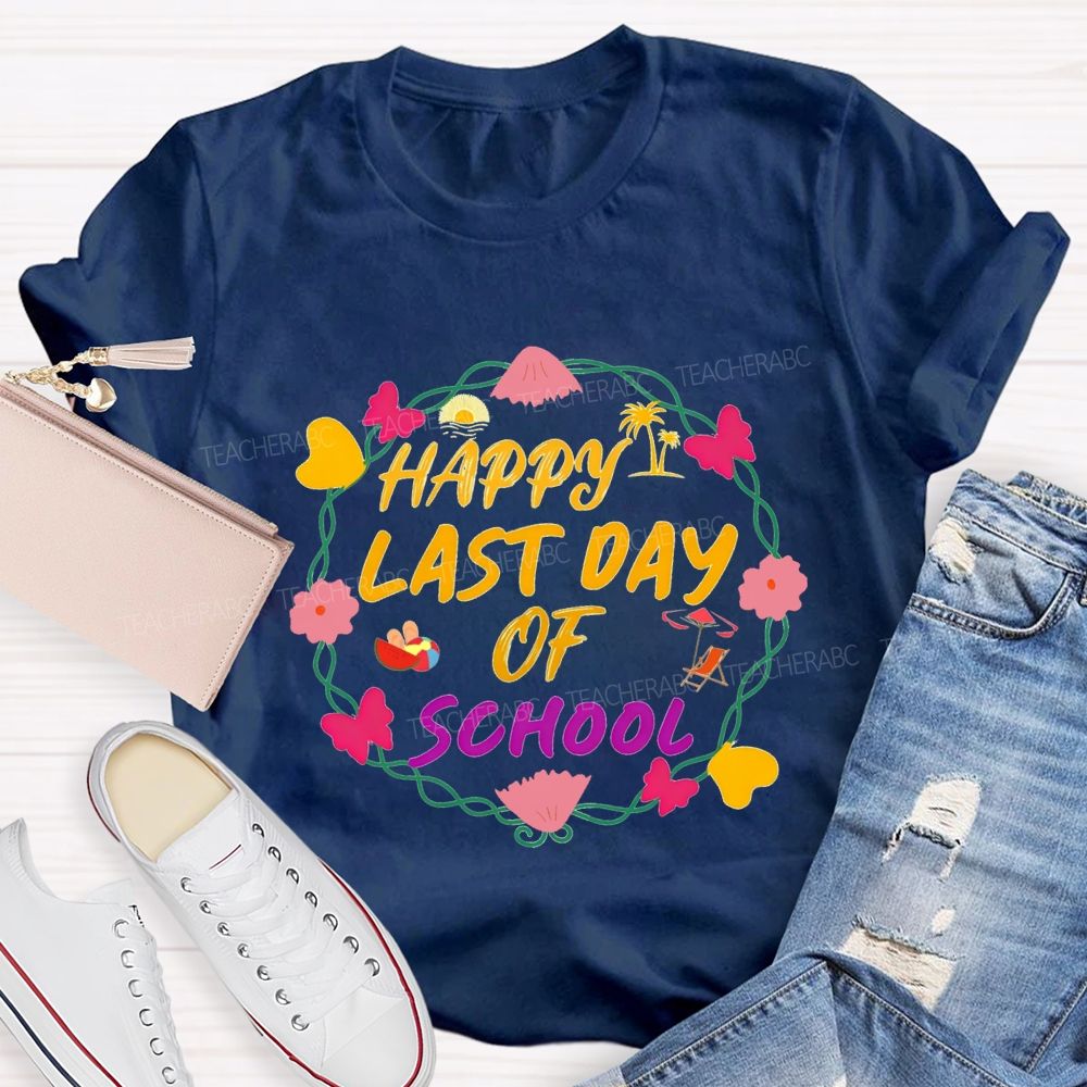 Happy Last Day Of School And Flower Wreath Teacher T-shirt