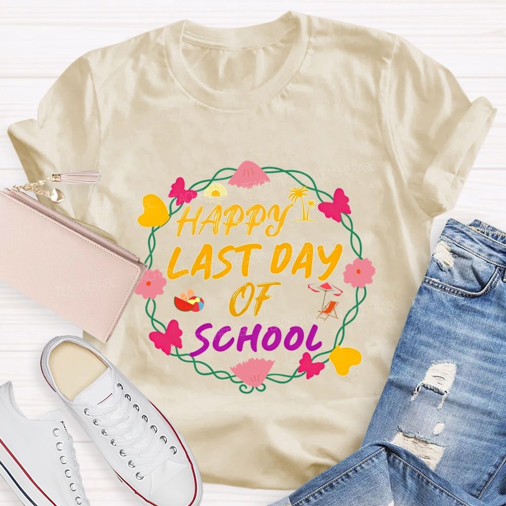 Happy Last Day Of School And Flower Wreath Teacher T-shirt