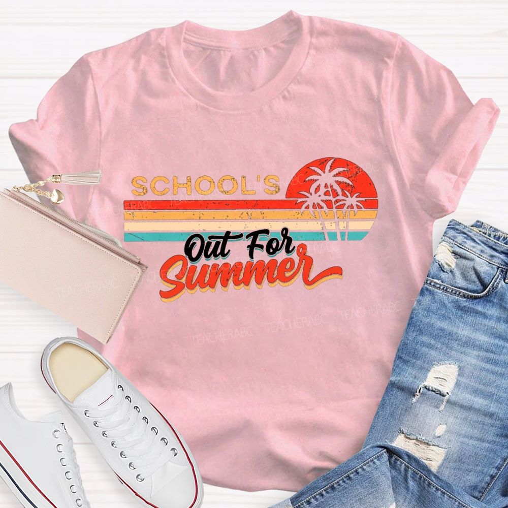 School'S Out For Summer Teacher T-shirt