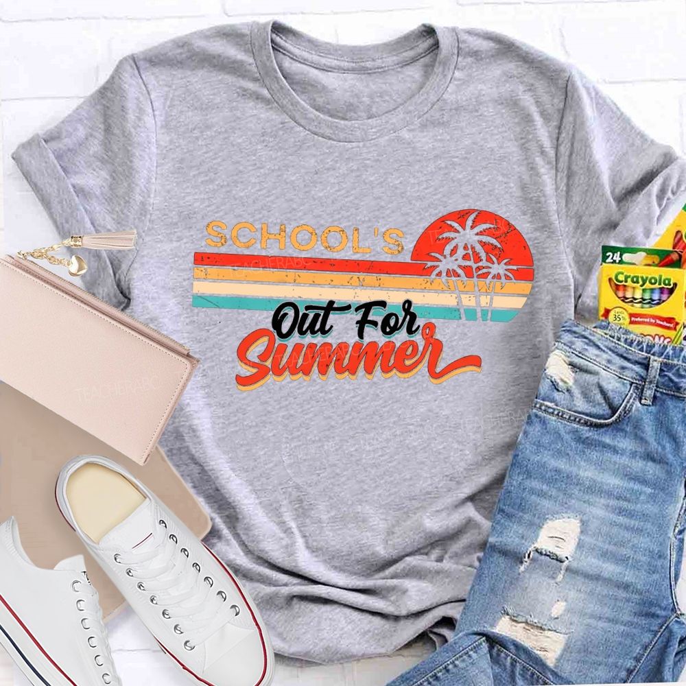 School'S Out For Summer Teacher T-shirt