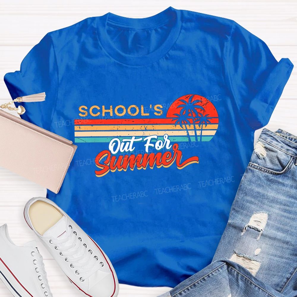 School'S Out For Summer Teacher T-shirt