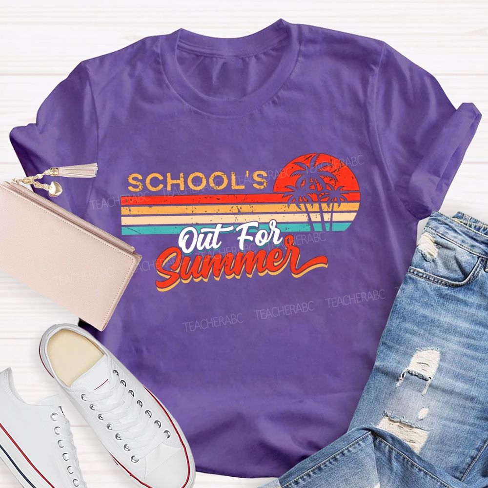 School'S Out For Summer Teacher T-shirt