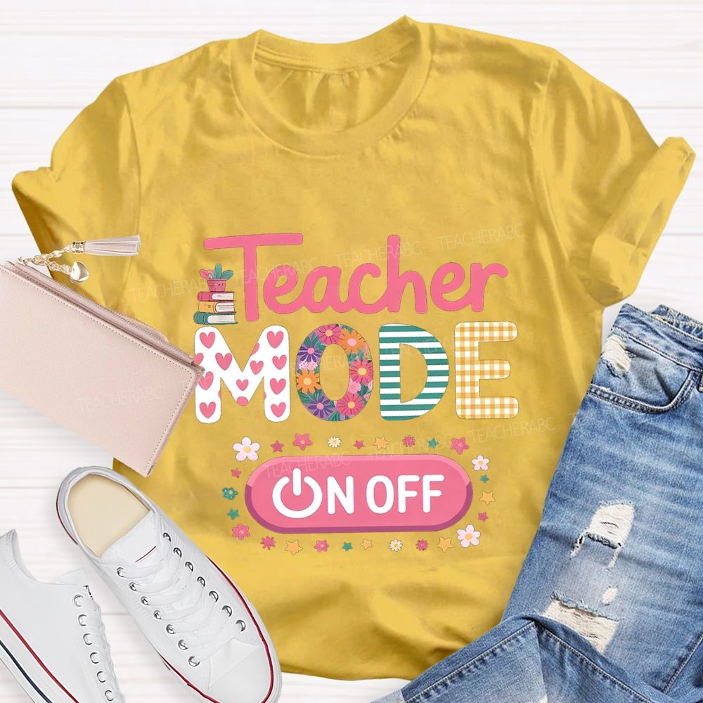 Teacher Mode Off Heart And Flower Fonts Teacher T-shirt