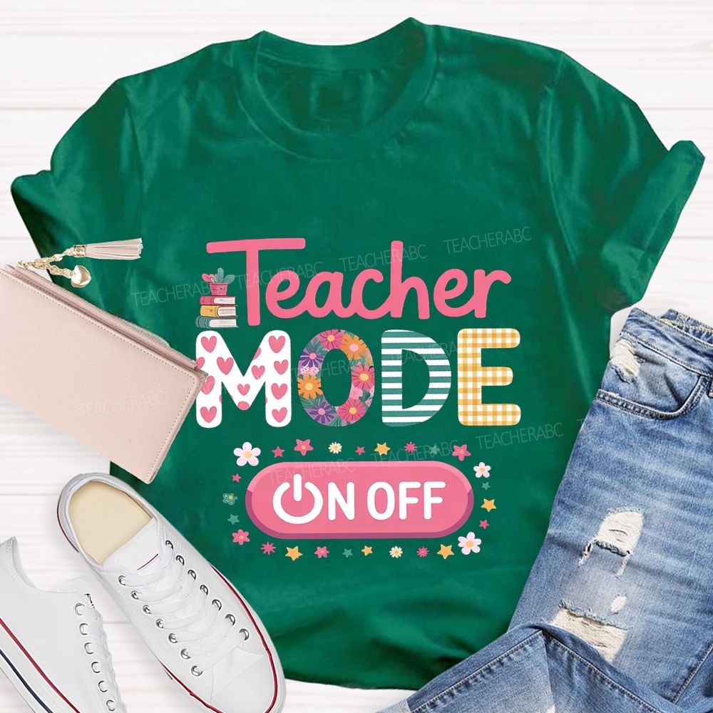 Teacher Mode Off Heart And Flower Fonts Teacher T-shirt