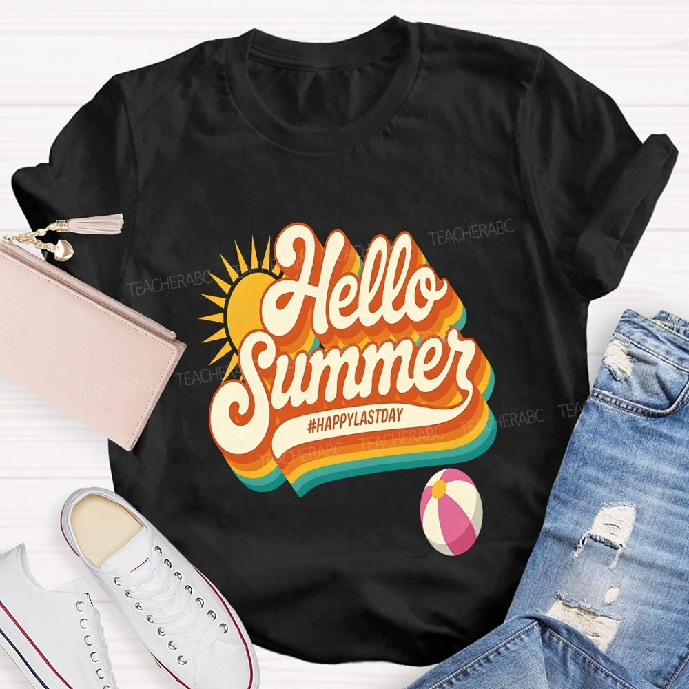 Hello Summer Happy Last Day Of School Teacher T-shirt
