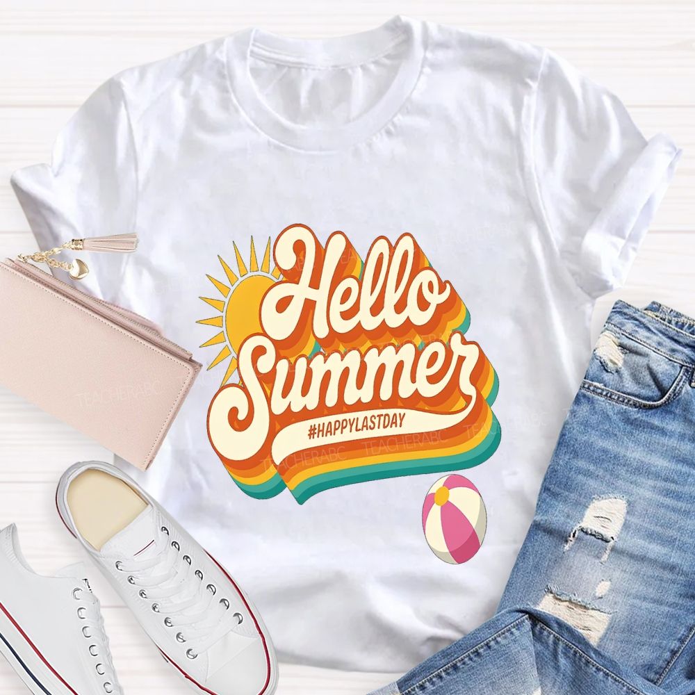 Hello Summer Happy Last Day Of School Teacher T-shirt