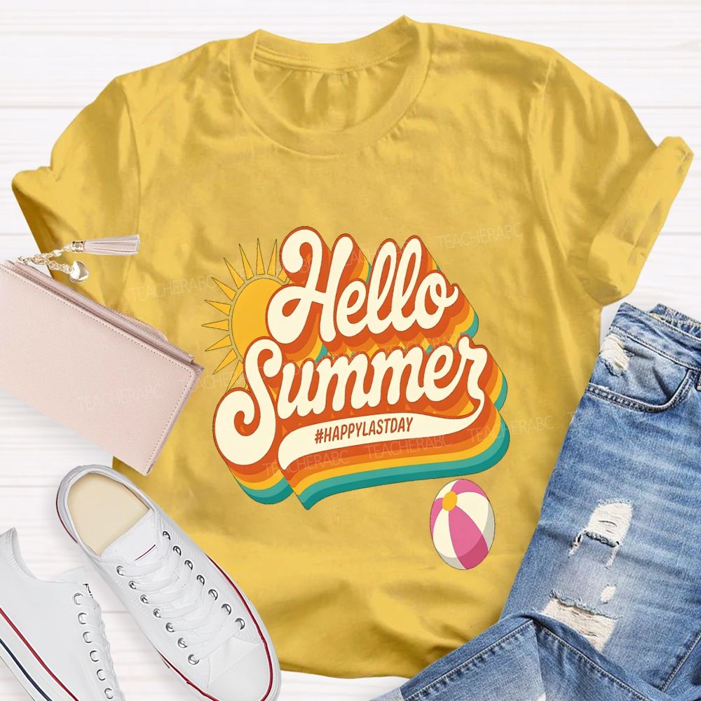 Hello Summer Happy Last Day Of School Teacher T-shirt
