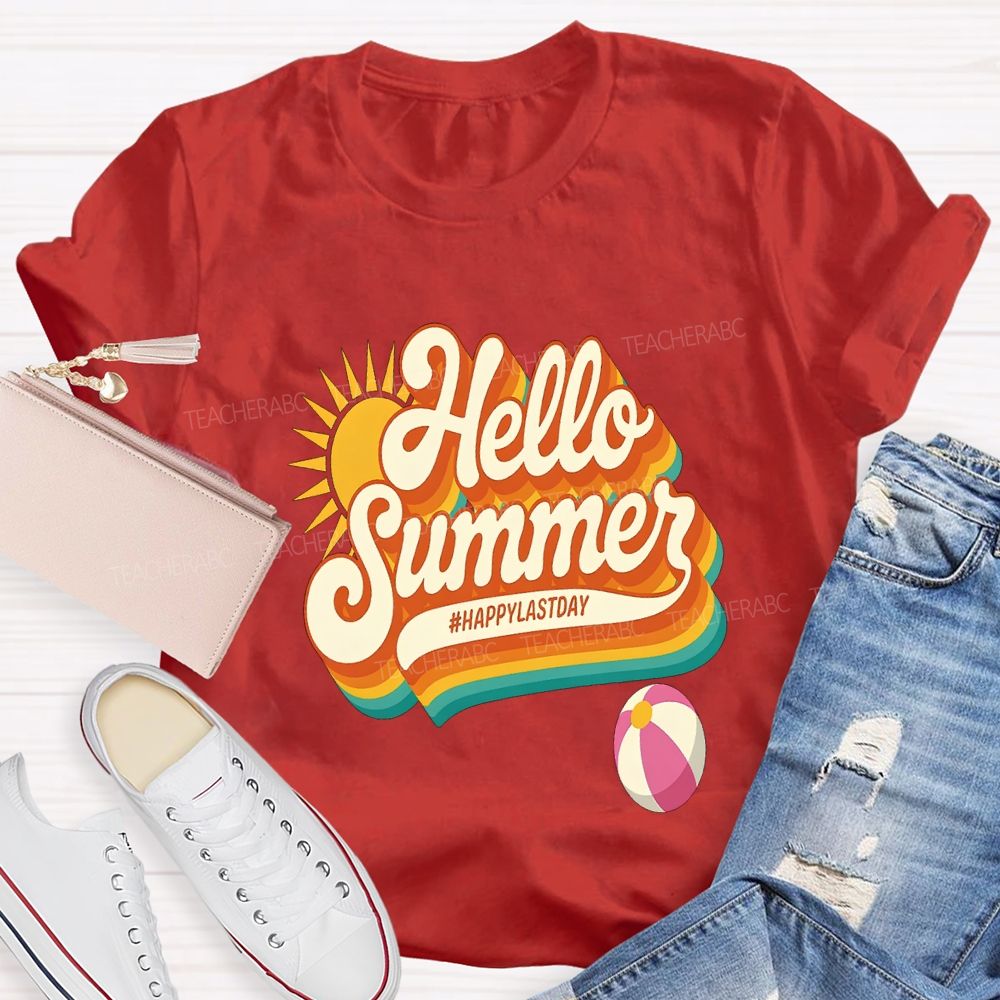 Hello Summer Happy Last Day Of School Teacher T-shirt