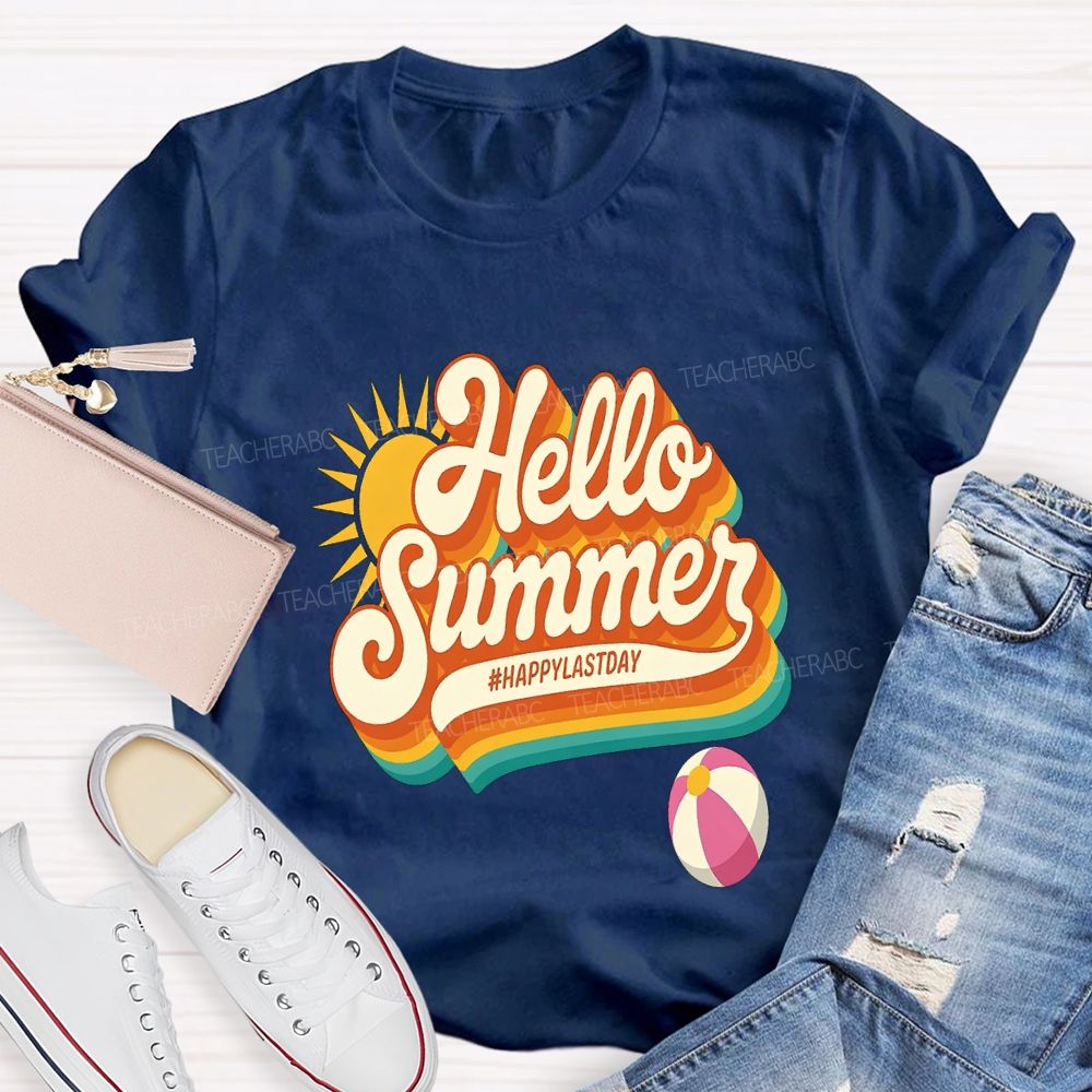 Hello Summer Happy Last Day Of School Teacher T-shirt