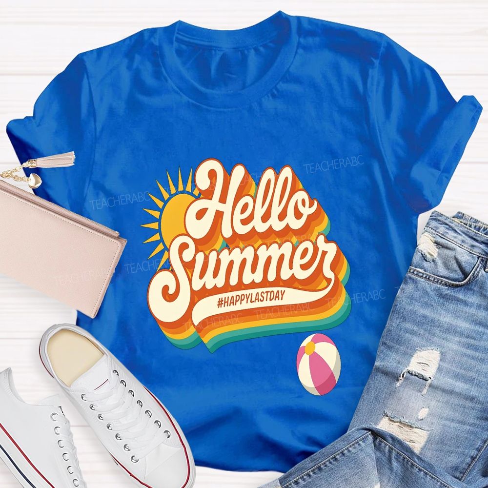 Hello Summer Happy Last Day Of School Teacher T-shirt