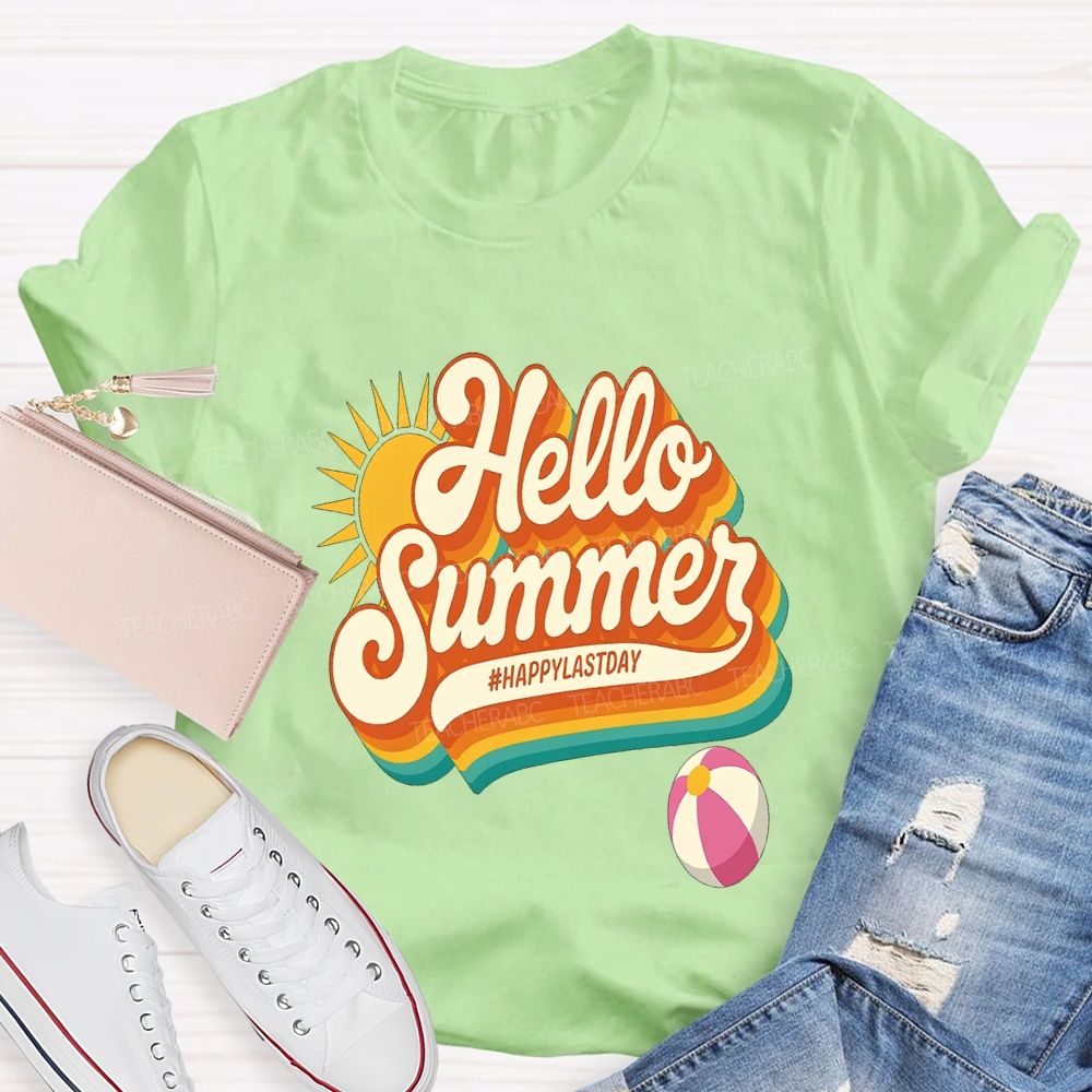 Hello Summer Happy Last Day Of School Teacher T-shirt