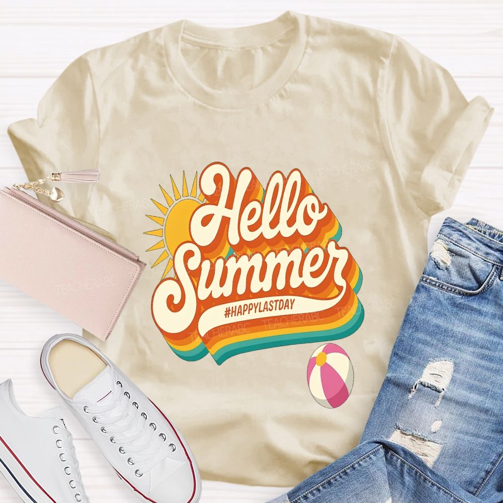 Hello Summer Happy Last Day Of School Teacher T-shirt