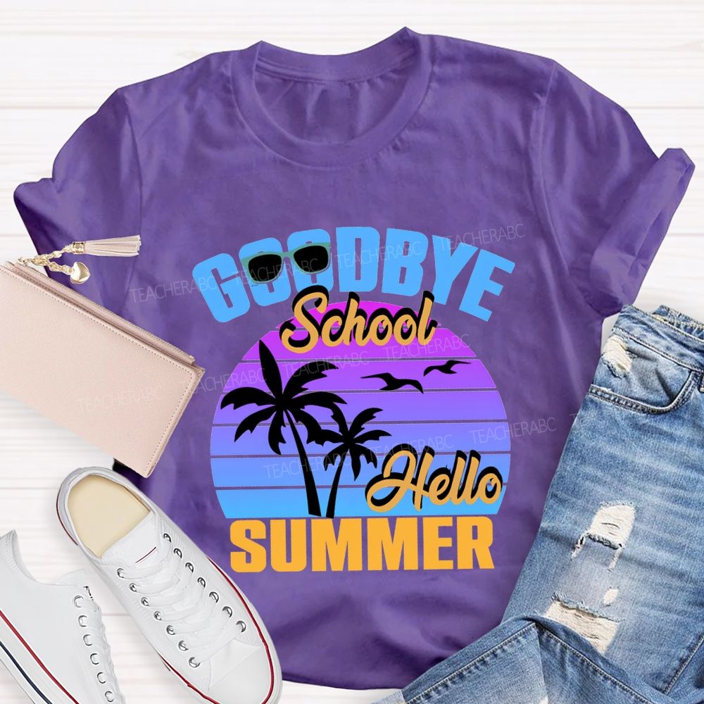Goodbye School Hello Summer Sunshine Vibes Teacher T-shirt