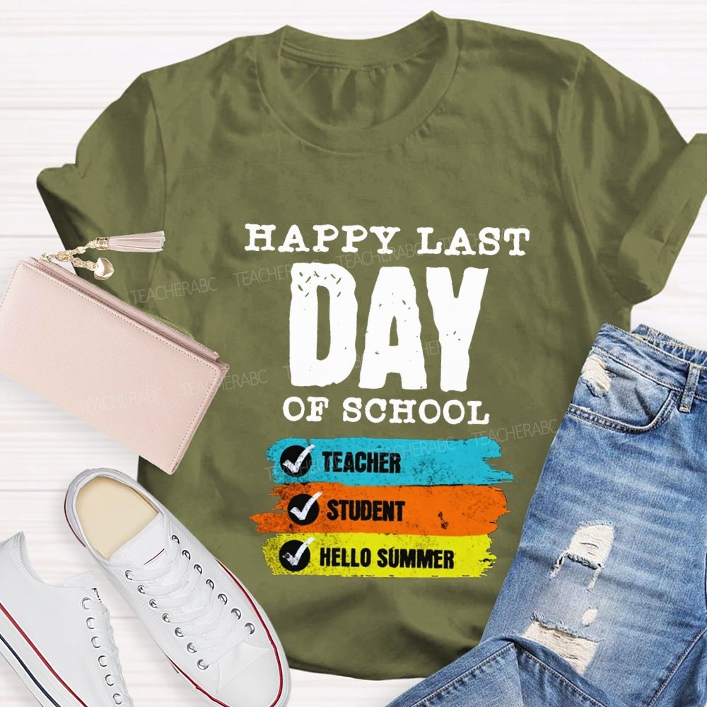 Happy Last Day Of School Teacher Student Hello Summer Teacher T-shirt