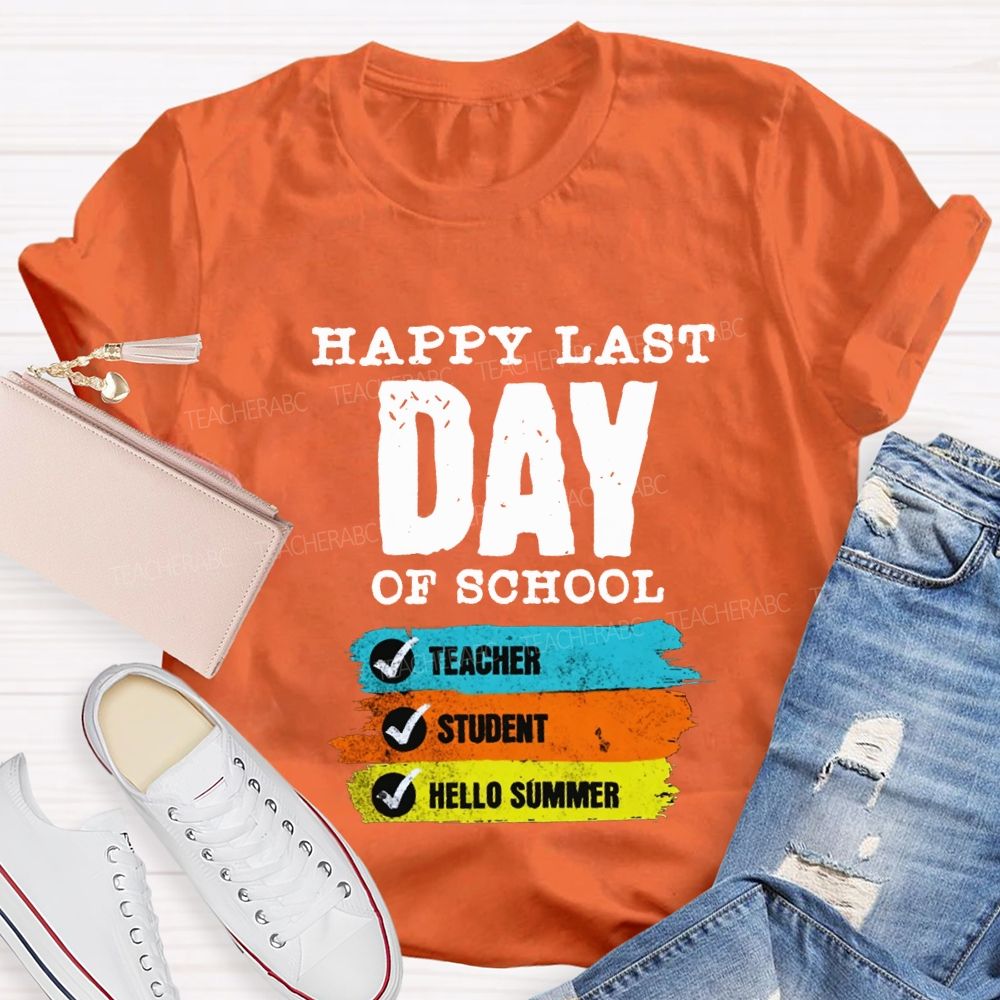 Happy Last Day Of School Teacher Student Hello Summer Teacher T-shirt
