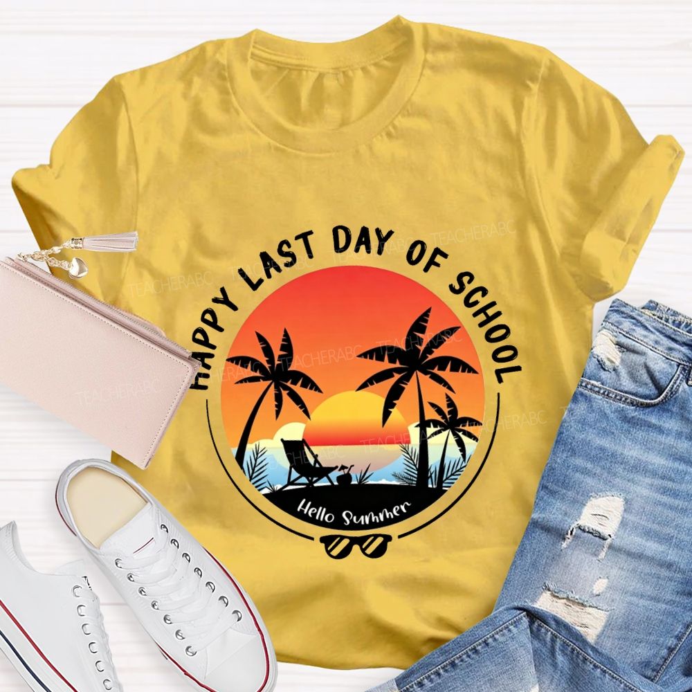 Happy Last Day Of School And Hello Summer Teacher T-shirt