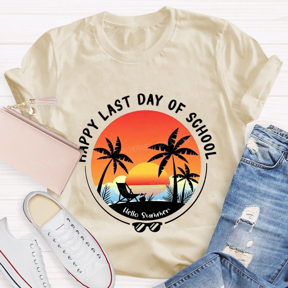 Happy Last Day Of School And Hello Summer Teacher T-shirt