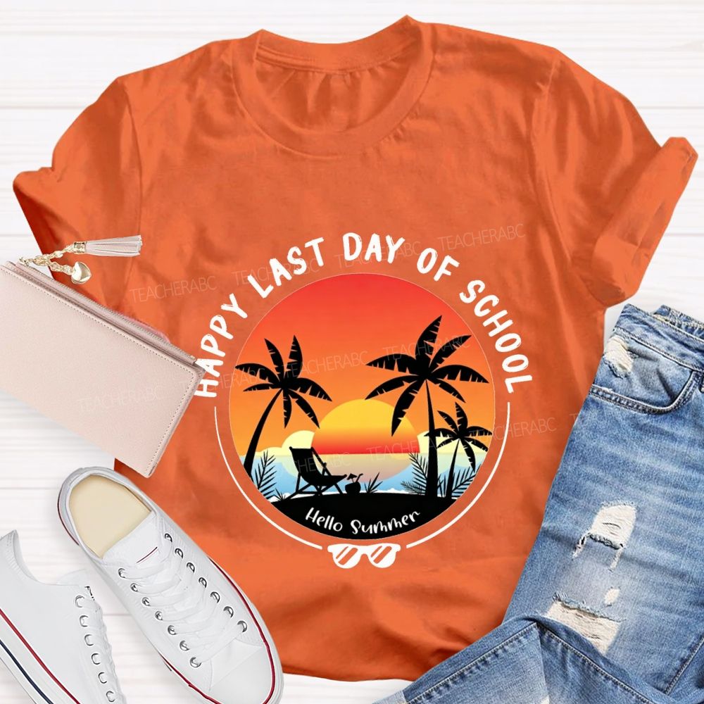 Happy Last Day Of School And Hello Summer Teacher T-shirt