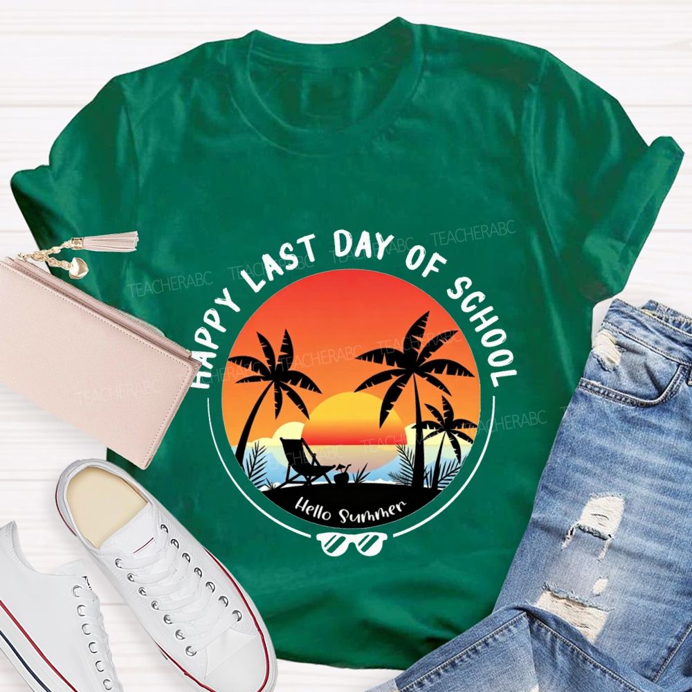 Happy Last Day Of School And Hello Summer Teacher T-shirt