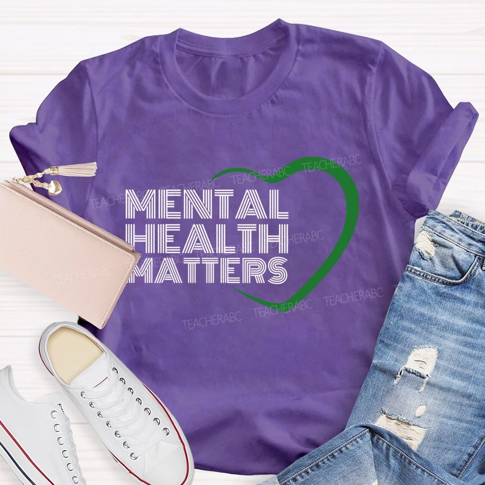 Mental Health Matters And Heart Teacher T-shirt