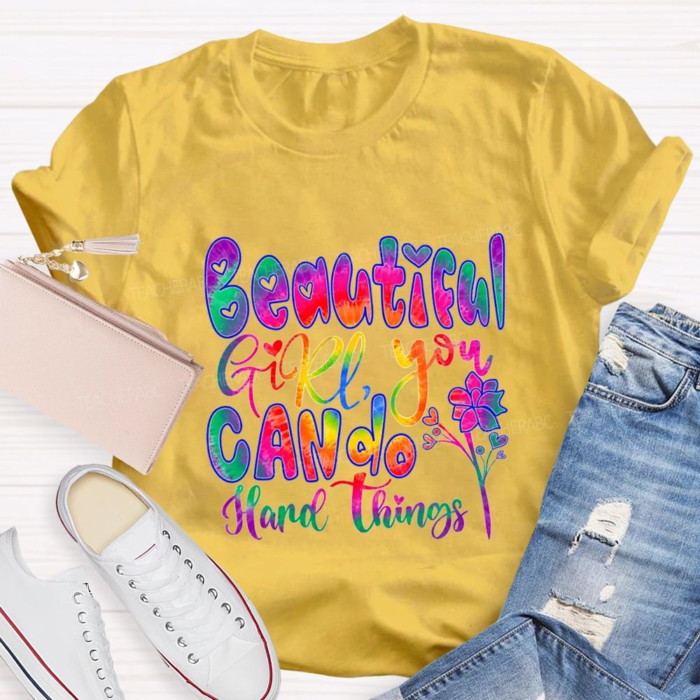 Beautiful Girl You Can Do Hard Things Teacher T-shirt