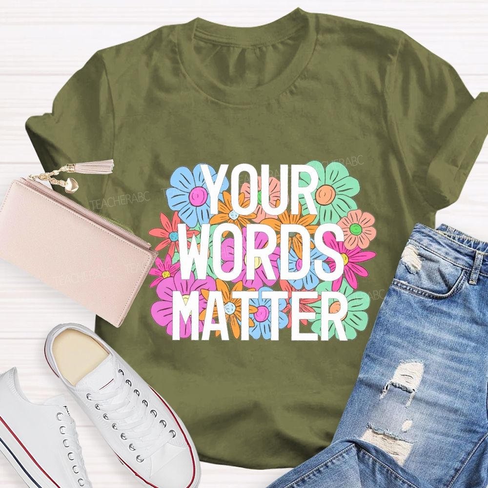 Your Worlds Matters And Flowers Teacher T-shirt