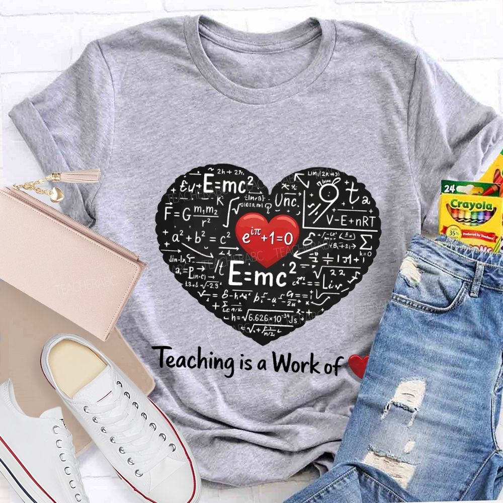 Teaching Is A Work Of Heart Math Teacher T-shirt