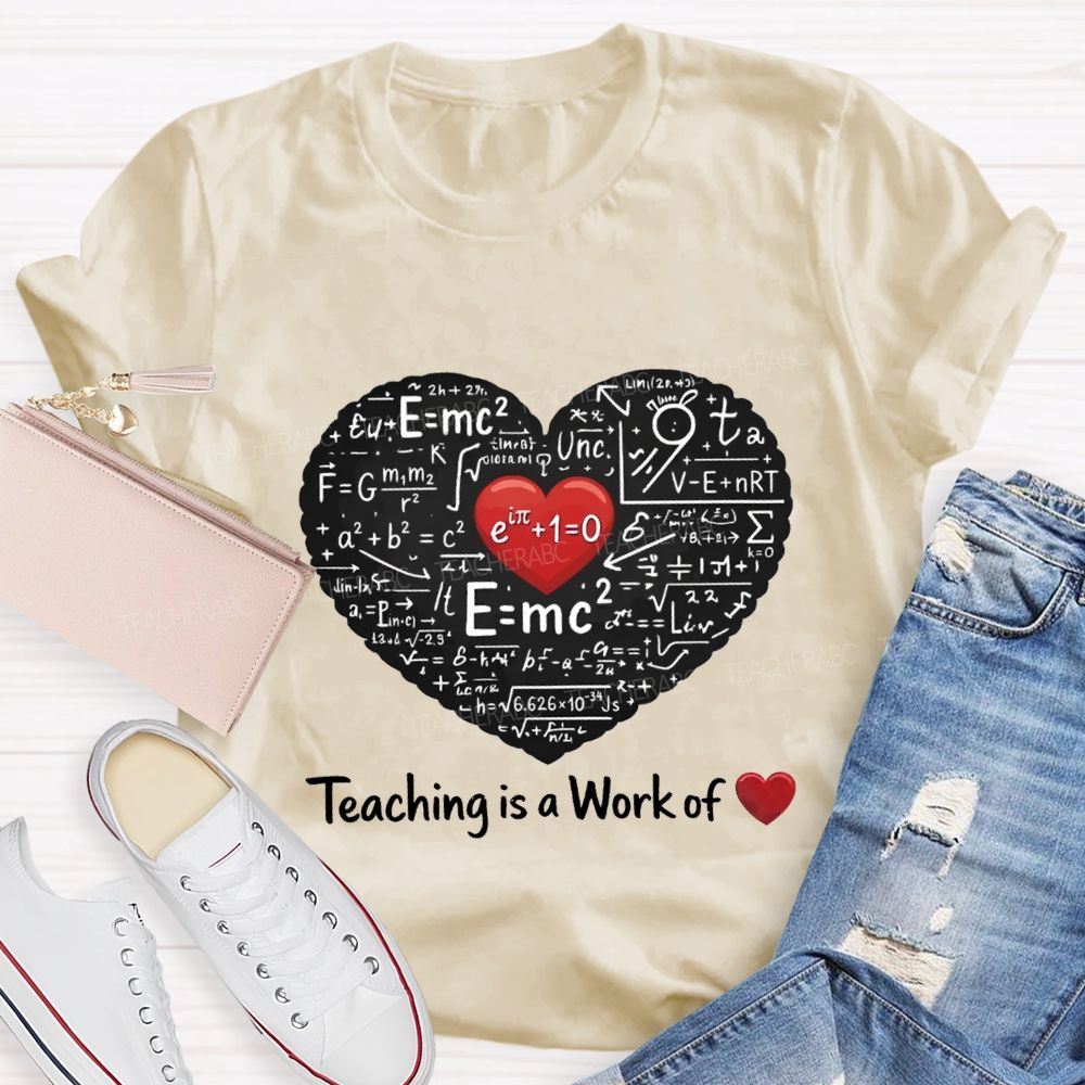Teaching Is A Work Of Heart Math Teacher T-shirt