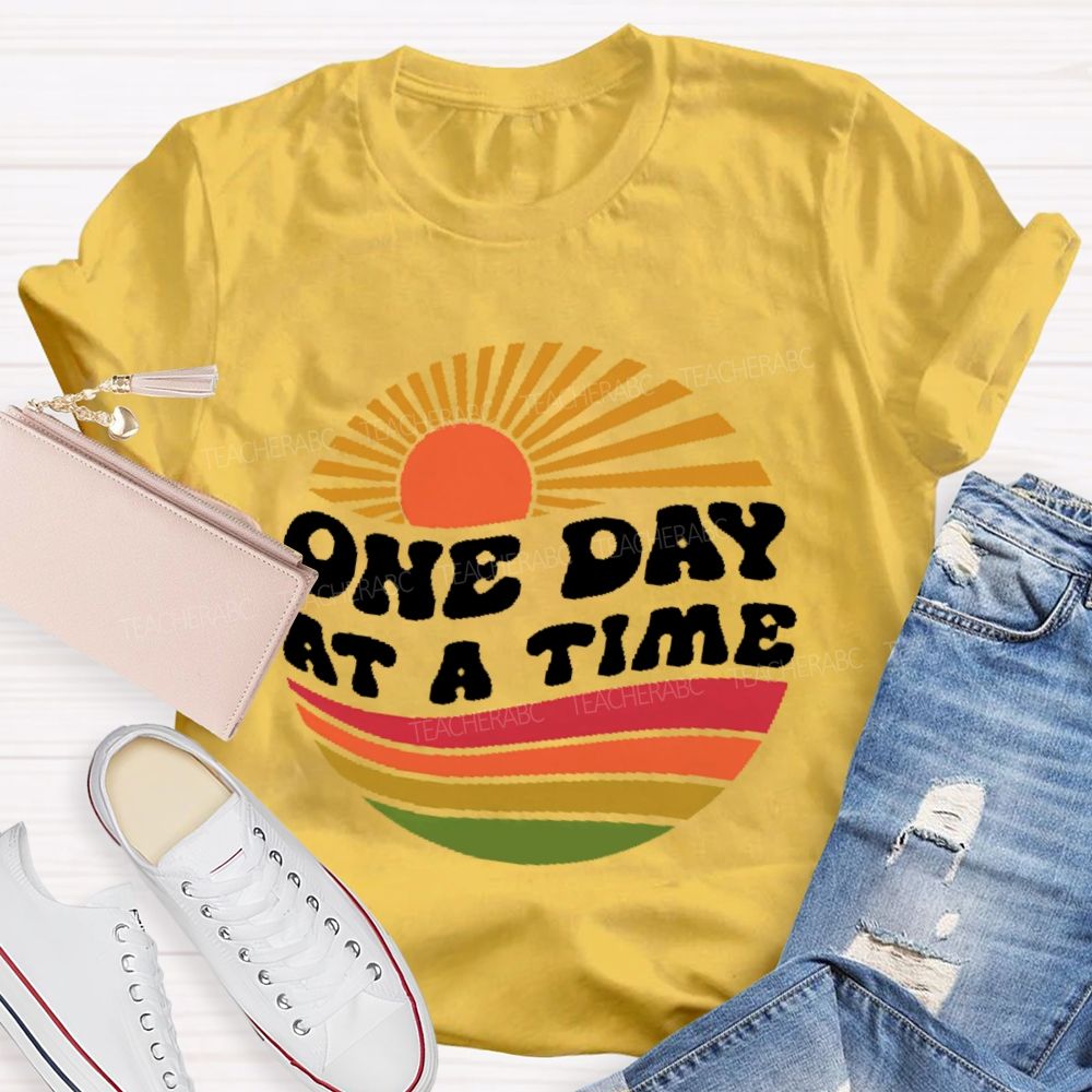 One Day At A Time Graphic Teacher T-shirt