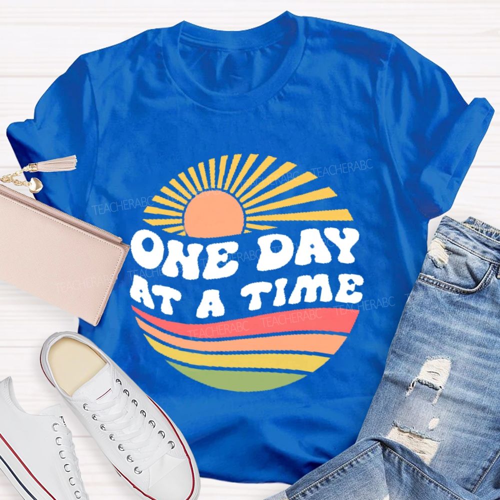 One Day At A Time Graphic Teacher T-shirt