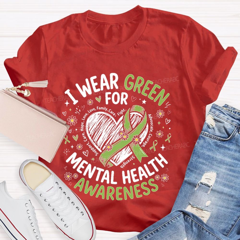 I Wear Green For Mental Health Awareness Support Teacher T-shirt