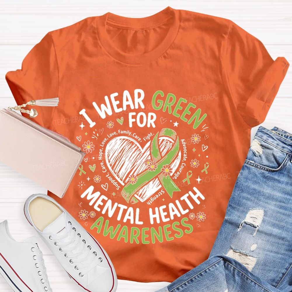 I Wear Green For Mental Health Awareness Support Teacher T-shirt