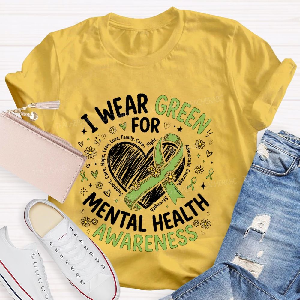 I Wear Green For Mental Health Awareness Support Teacher T-shirt