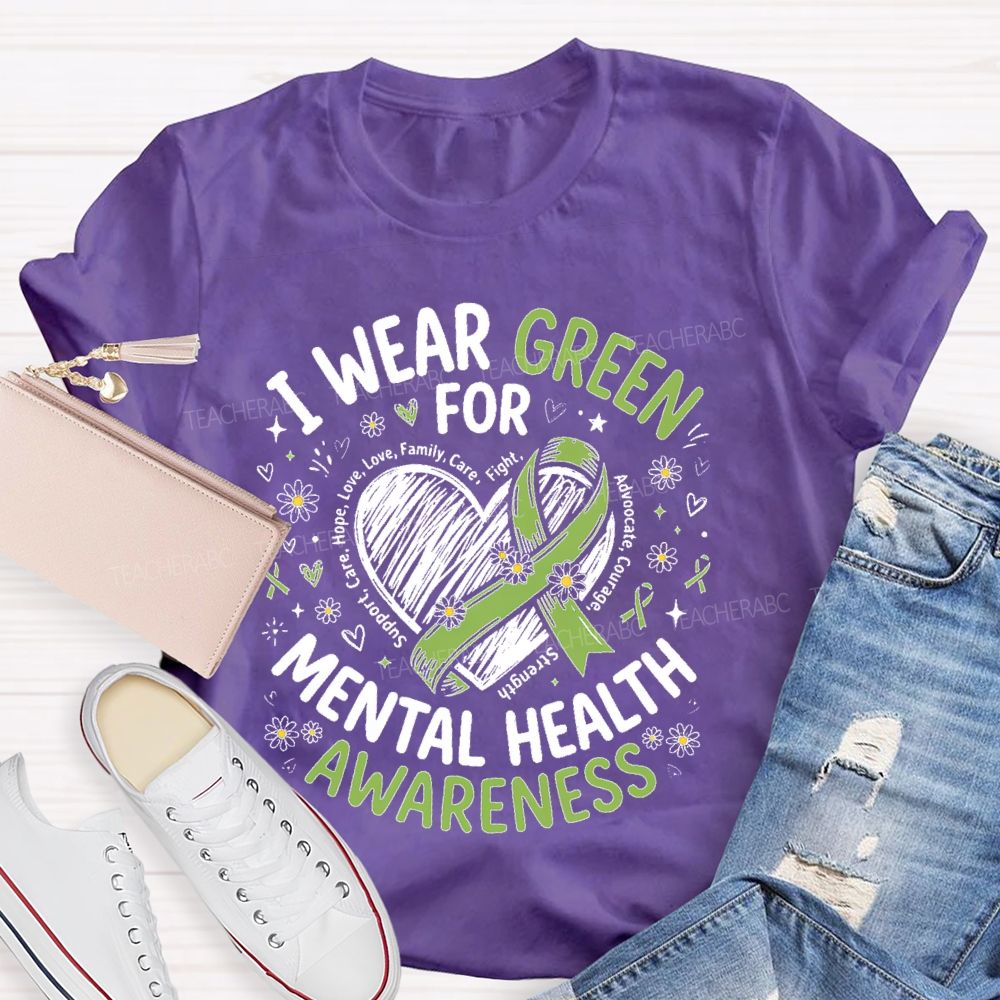 I Wear Green For Mental Health Awareness Support Teacher T-shirt