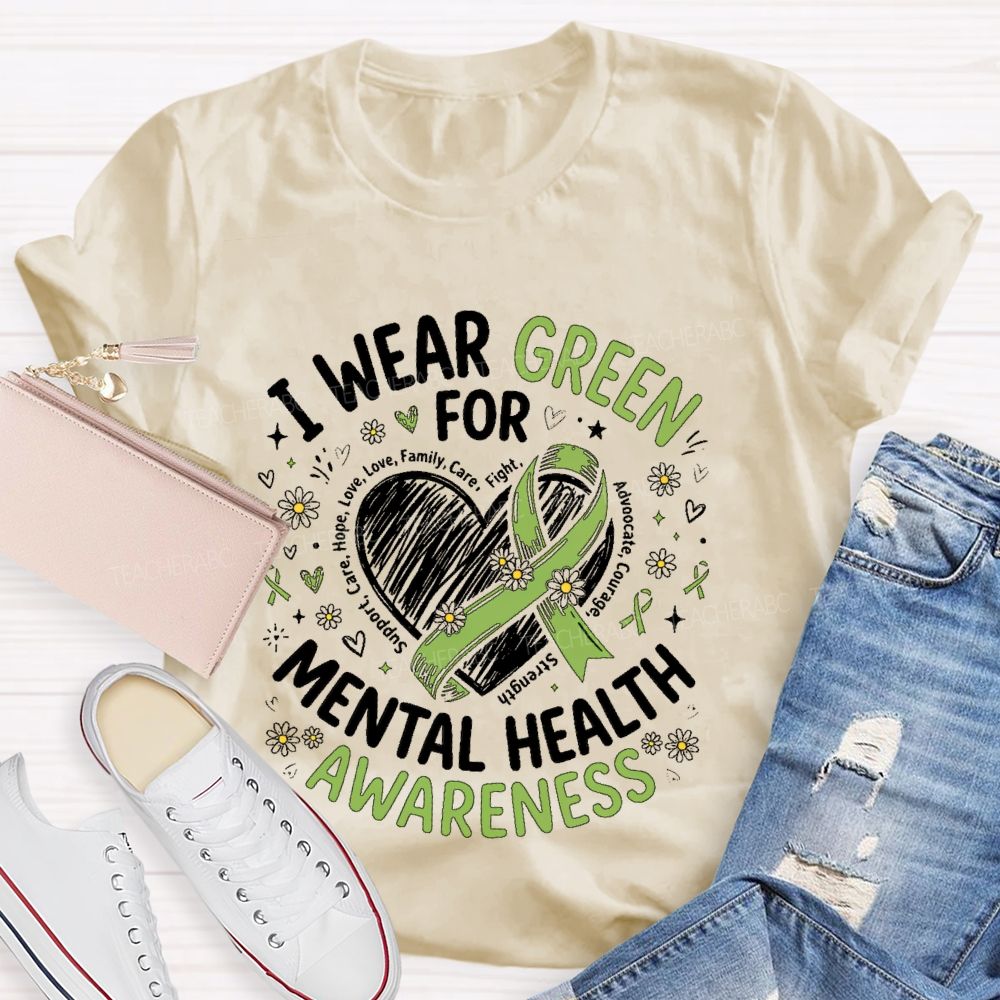 I Wear Green For Mental Health Awareness Support Teacher T-shirt